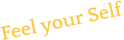 Feel your Self